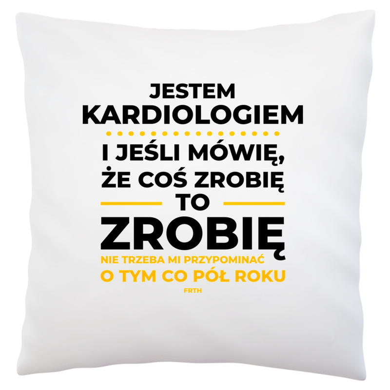 Jeśli Kardiolog Mówi Że Zrobi, To Zrobi - Poduszka Biała