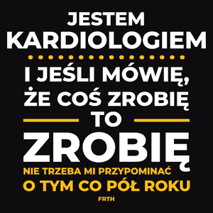 Jeśli Kardiolog Mówi Że Zrobi, To Zrobi - Męska Koszulka Czarna