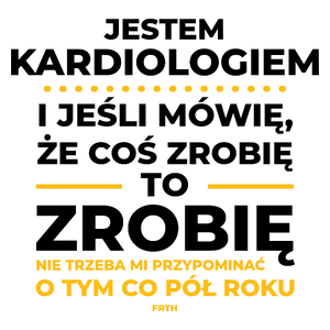 Jeśli Kardiolog Mówi Że Zrobi, To Zrobi - Kubek Biały