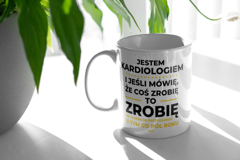 Jeśli Kardiolog Mówi Że Zrobi, To Zrobi - Kubek Biały