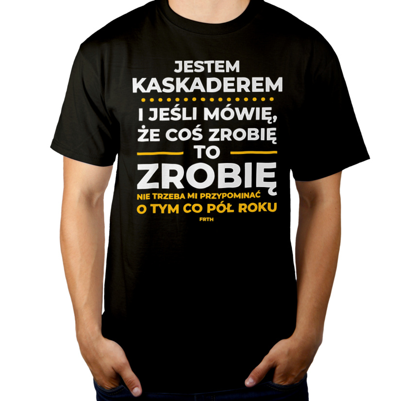 Jeśli Kaskader Mówi Że Zrobi, To Zrobi - Męska Koszulka Czarna