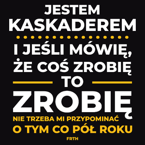 Jeśli Kaskader Mówi Że Zrobi, To Zrobi - Męska Koszulka Czarna