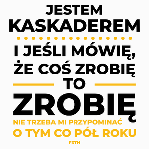 Jeśli Kaskader Mówi Że Zrobi, To Zrobi - Poduszka Biała