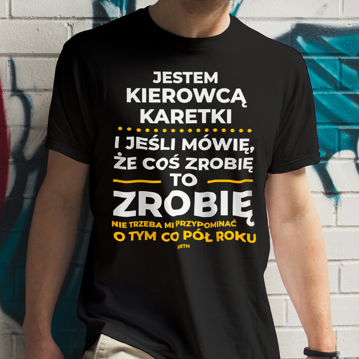 Jeśli Kierowca Karetki Mówi Że Zrobi, To Zrobi - Męska Koszulka Czarna