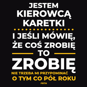 Jeśli Kierowca Karetki Mówi Że Zrobi, To Zrobi - Męska Koszulka Czarna