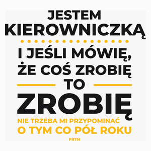 Jeśli Kierowniczka Mówi Że Zrobi, To Zrobi - Poduszka Biała