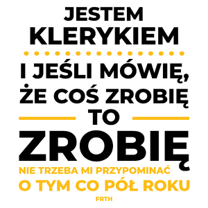 Jeśli Kleryk Mówi Że Zrobi, To Zrobi - Kubek Biały