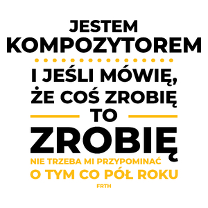 Jeśli Kompozytor Mówi Że Zrobi, To Zrobi - Kubek Biały