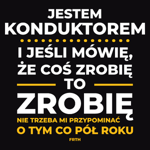 Jeśli Konduktor Mówi Że Zrobi, To Zrobi - Męska Koszulka Czarna