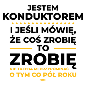 Jeśli Konduktor Mówi Że Zrobi, To Zrobi - Kubek Biały