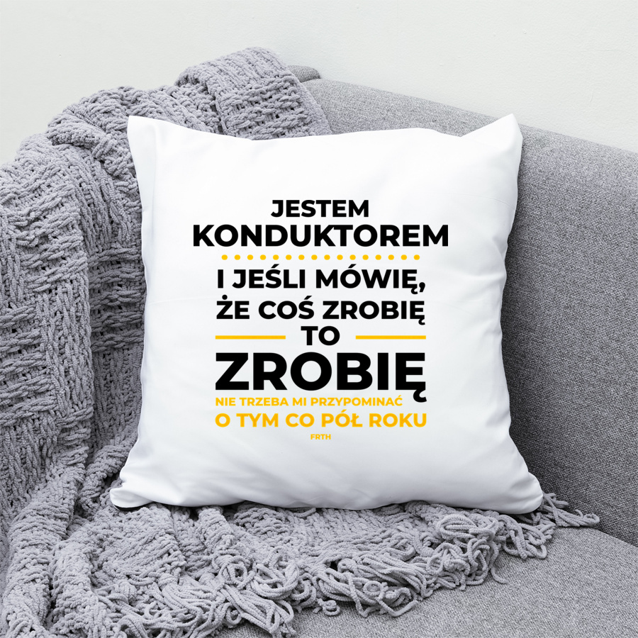 Jeśli Konduktor Mówi Że Zrobi, To Zrobi - Poduszka Biała