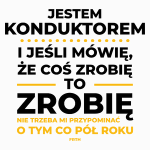 Jeśli Konduktor Mówi Że Zrobi, To Zrobi - Poduszka Biała