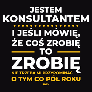 Jeśli Konsultant Mówi Że Zrobi, To Zrobi - Męska Koszulka Czarna