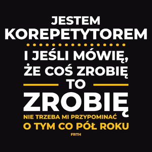 Jeśli Korepetytor Mówi Że Zrobi, To Zrobi - Męska Koszulka Czarna