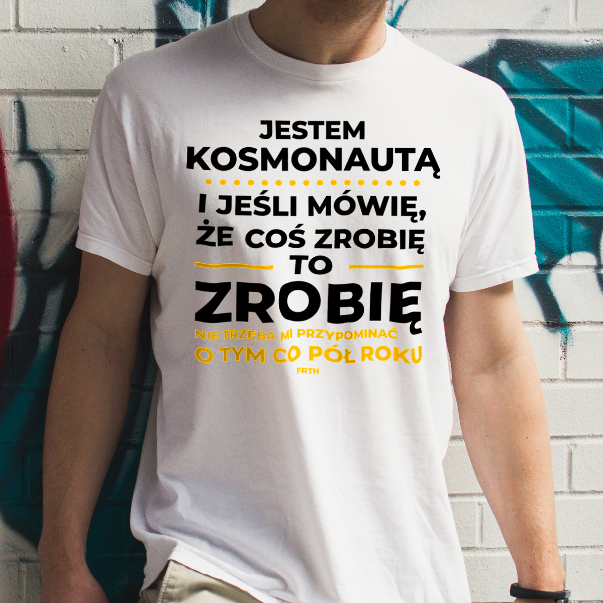 Jeśli Kosmonauta Mówi Że Zrobi, To Zrobi - Męska Koszulka Biała