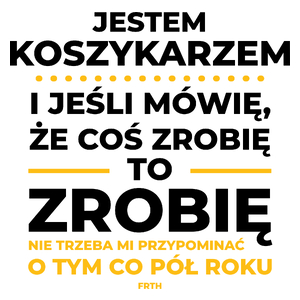 Jeśli Koszykarz Mówi Że Zrobi, To Zrobi - Kubek Biały