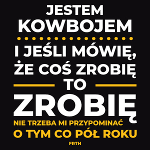 Jeśli Kowboj Mówi Że Zrobi, To Zrobi - Męska Koszulka Czarna