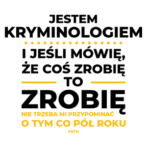 Jeśli Kryminolog Mówi Że Zrobi, To Zrobi - Kubek Biały