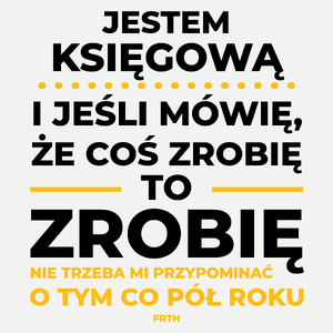 Jeśli Księgowa Mówi Że Zrobi, To Zrobi - Damska Koszulka Biała