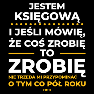 Jeśli Księgowa Mówi Że Zrobi, To Zrobi - Torba Na Zakupy Czarna