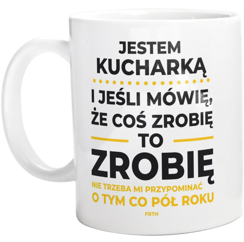 Jeśli Kucharka Mówi Że Zrobi, To Zrobi - Kubek Biały