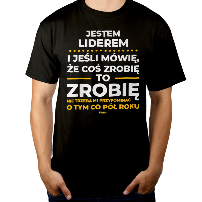 Jeśli Lider Mówi Że Zrobi, To Zrobi - Męska Koszulka Czarna