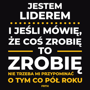 Jeśli Lider Mówi Że Zrobi, To Zrobi - Męska Koszulka Czarna