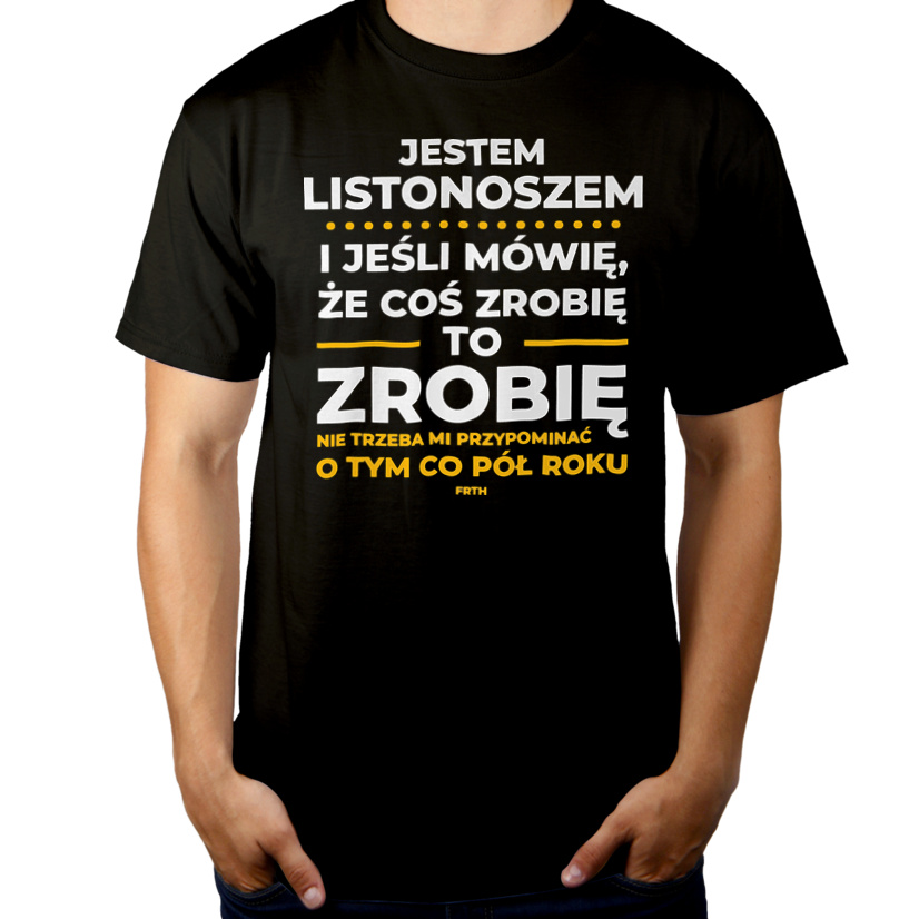 Jeśli Listonosz Mówi Że Zrobi, To Zrobi - Męska Koszulka Czarna