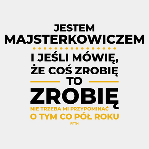 Jeśli Majsterkowicz Mówi Że Zrobi, To Zrobi - Męska Koszulka Biała