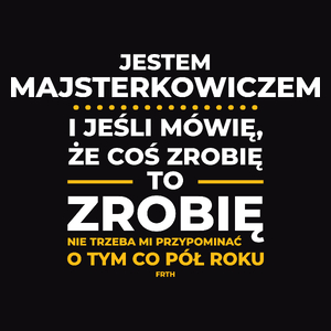 Jeśli Majsterkowicz Mówi Że Zrobi, To Zrobi - Męska Koszulka Czarna