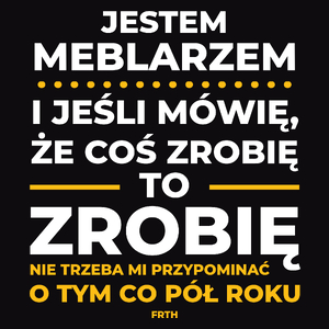 Jeśli Meblarz Mówi Że Zrobi, To Zrobi - Męska Koszulka Czarna