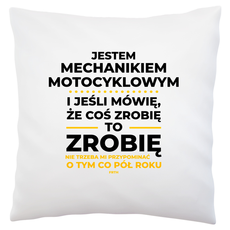 Jeśli Mechanik Motocyklowy Mówi Że Zrobi, To Zrobi - Poduszka Biała