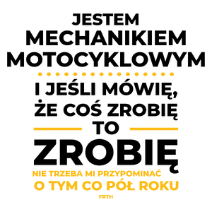 Jeśli Mechanik Motocyklowy Mówi Że Zrobi, To Zrobi - Kubek Biały