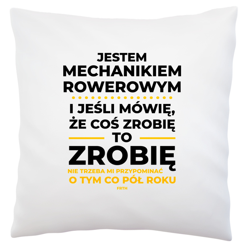 Jeśli Mechanik Rowerowy Mówi Że Zrobi, To Zrobi - Poduszka Biała