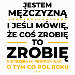 Jeśli Mężczyzna Mówi Że Zrobi, To Zrobi - Poduszka Biała