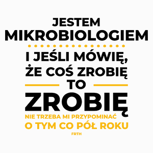 Jeśli Mikrobiolog Mówi Że Zrobi, To Zrobi - Poduszka Biała