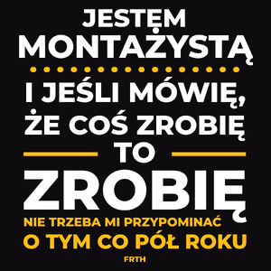 Jeśli Montażysta Mówi Że Zrobi, To Zrobi - Męska Koszulka Czarna