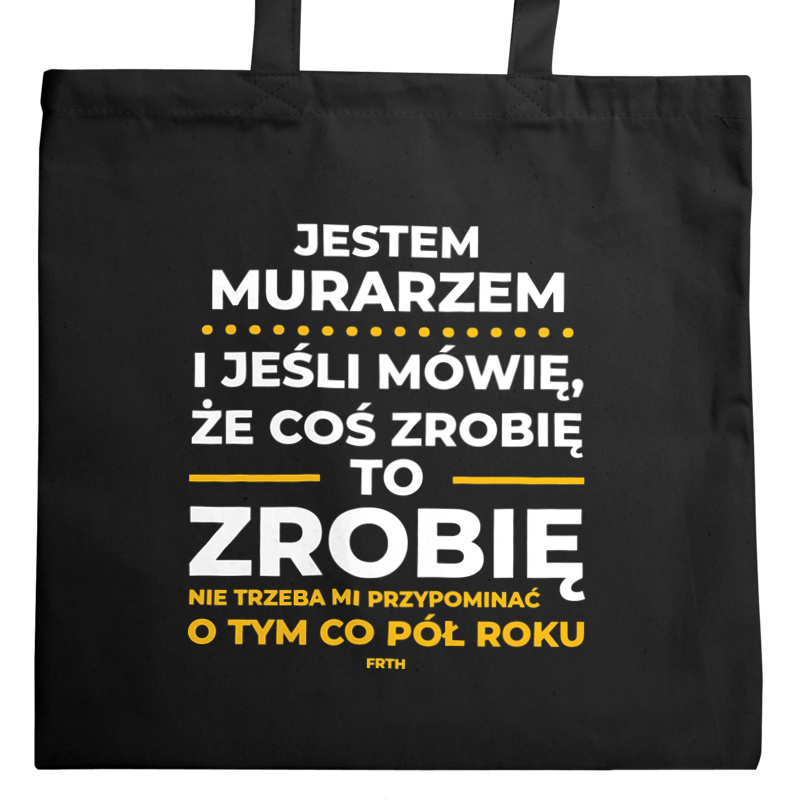 Jeśli Murarz Mówi Że Zrobi, To Zrobi - Torba Na Zakupy Czarna