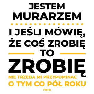 Jeśli Murarz Mówi Że Zrobi, To Zrobi - Kubek Biały