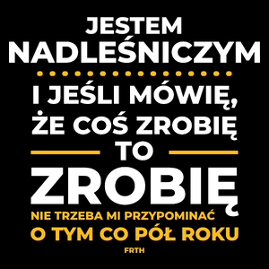 Jeśli Nadleśniczy Mówi Że Zrobi, To Zrobi - Torba Na Zakupy Czarna