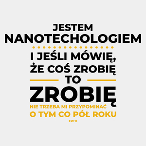 Jeśli Nanotechnolog Mówi Że Zrobi, To Zrobi - Męska Koszulka Biała