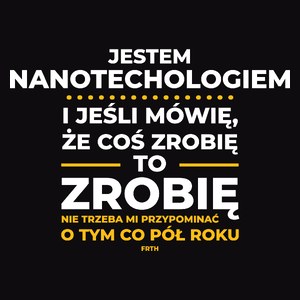 Jeśli Nanotechnolog Mówi Że Zrobi, To Zrobi - Męska Koszulka Czarna