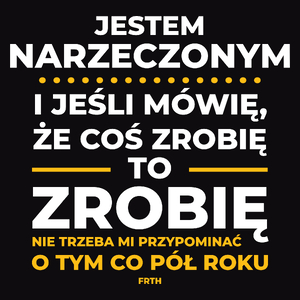 Jeśli Narzeczony Mówi Że Zrobi, To Zrobi - Męska Bluza Czarna