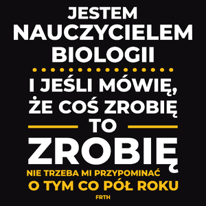 Jeśli Nauczyciel Biologii Mówi Że Zrobi, To Zrobi - Męska Koszulka Czarna