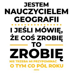 Jeśli Nauczyciel Geografii Mówi Że Zrobi, To Zrobi - Kubek Biały