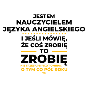 Jeśli Nauczyciel Języka Angielskiego Mówi Że Zrobi, To Zrobi - Kubek Biały