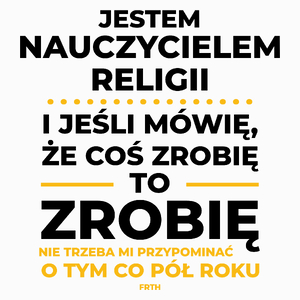 Jeśli Nauczyciel Religii Mówi Że Zrobi, To Zrobi - Poduszka Biała