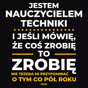 Jeśli Nauczyciel Techniki Mówi Że Zrobi, To Zrobi - Męska Koszulka Czarna