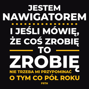 Jeśli Nawigator Mówi Że Zrobi, To Zrobi - Męska Koszulka Czarna