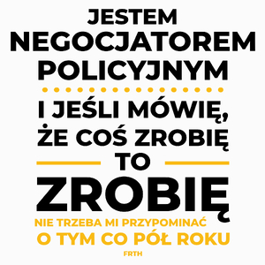 Jeśli Negocjator Policyjny Mówi Że Zrobi, To Zrobi - Poduszka Biała